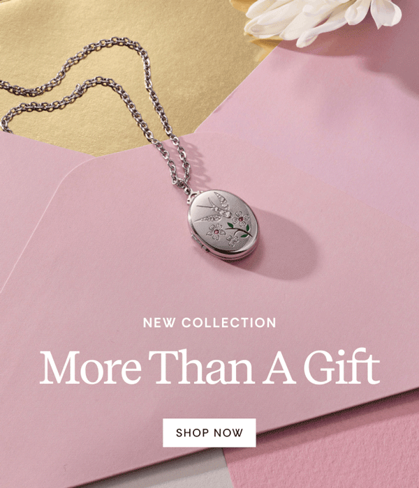 New Collection | More Than A Gift | Shop Now
