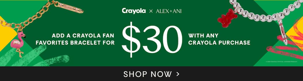 Add a Caryola fan favorites bracelet for $30 with any Crayola purchase.