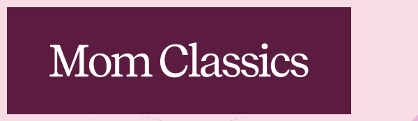 Mom Classics