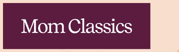 Mom Classics