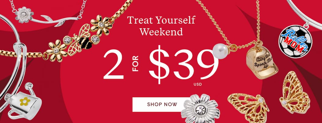 Treat Yourself Weekend | 2 for $39 | Shop Now