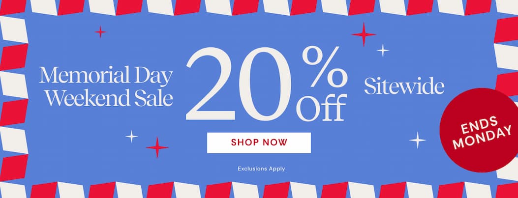 Memorial Day Weekend Sale | 20% OFF Sitewide
