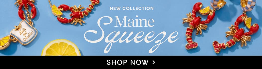 New Collection | Maine Squeeze