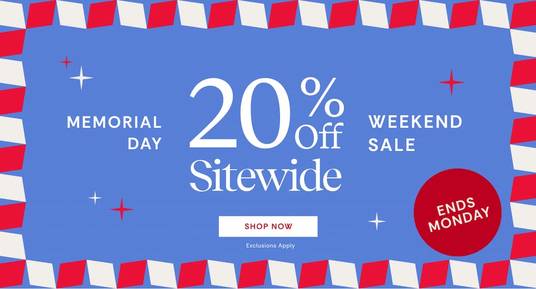 Memorial Day Weekend Sale | 20% OFF Sitewide