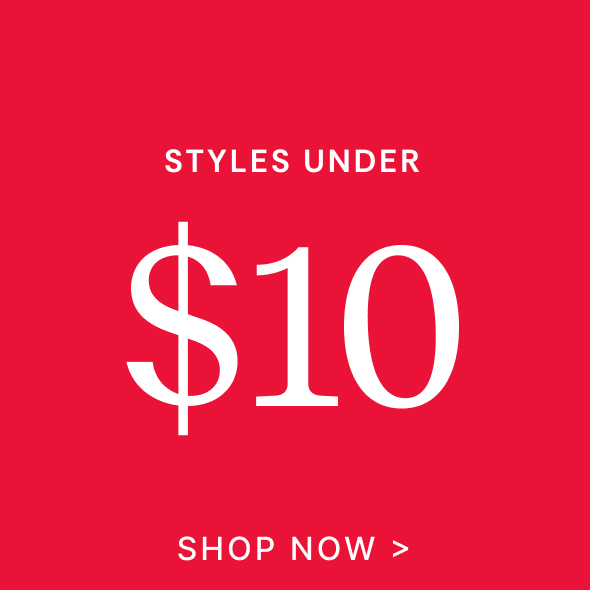 Shop Under $10 Styles