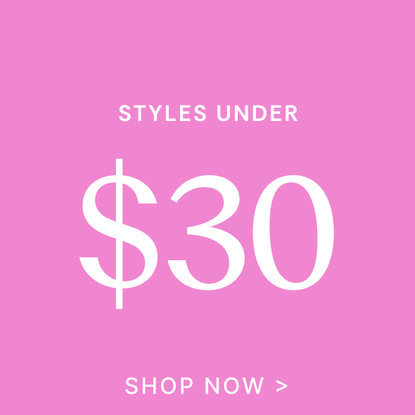Shop Under $30 Styles