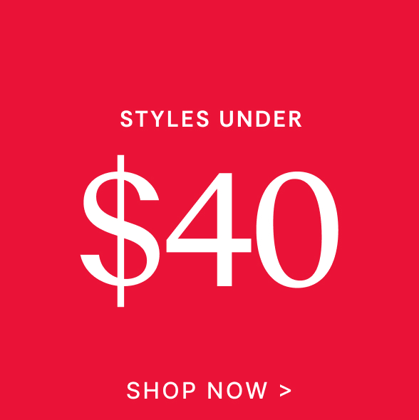 Shop Under $40 Styles