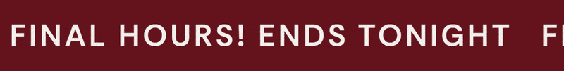 Final Hours | Ends Tonight
