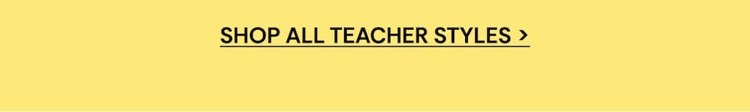 Shop All Teacher Styles