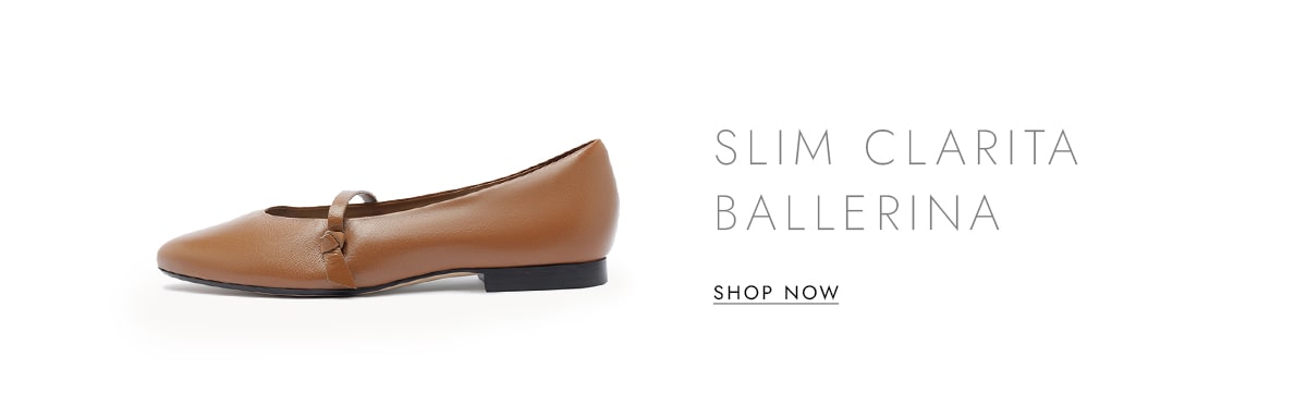 SLIM CLARITA BALLERINA | SHOP NOW