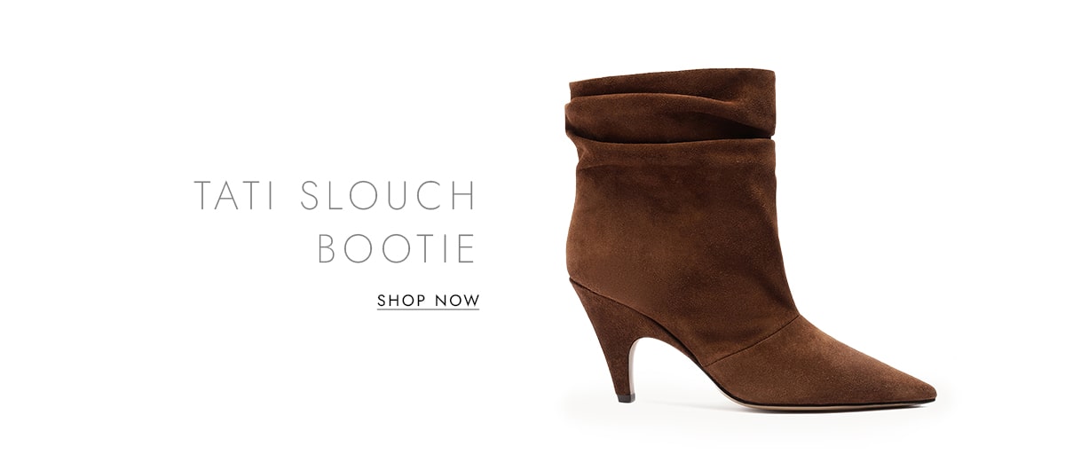 TATI SLOUCH BOOTIE | SHOP NOW