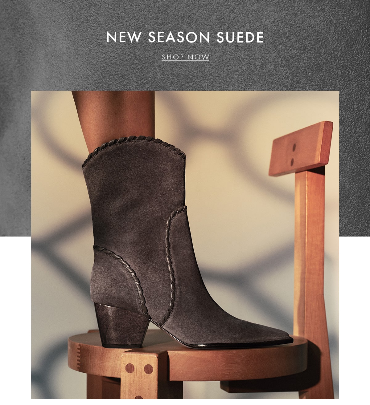 NEW SEASON SUEDE | SHOP NOW