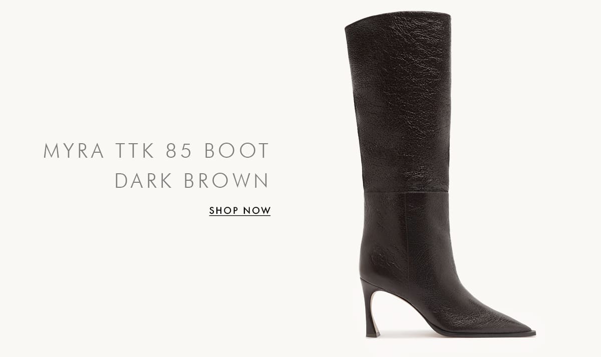 MYRA TTK 85 BOOT DARK BROWN | SHOP NOW