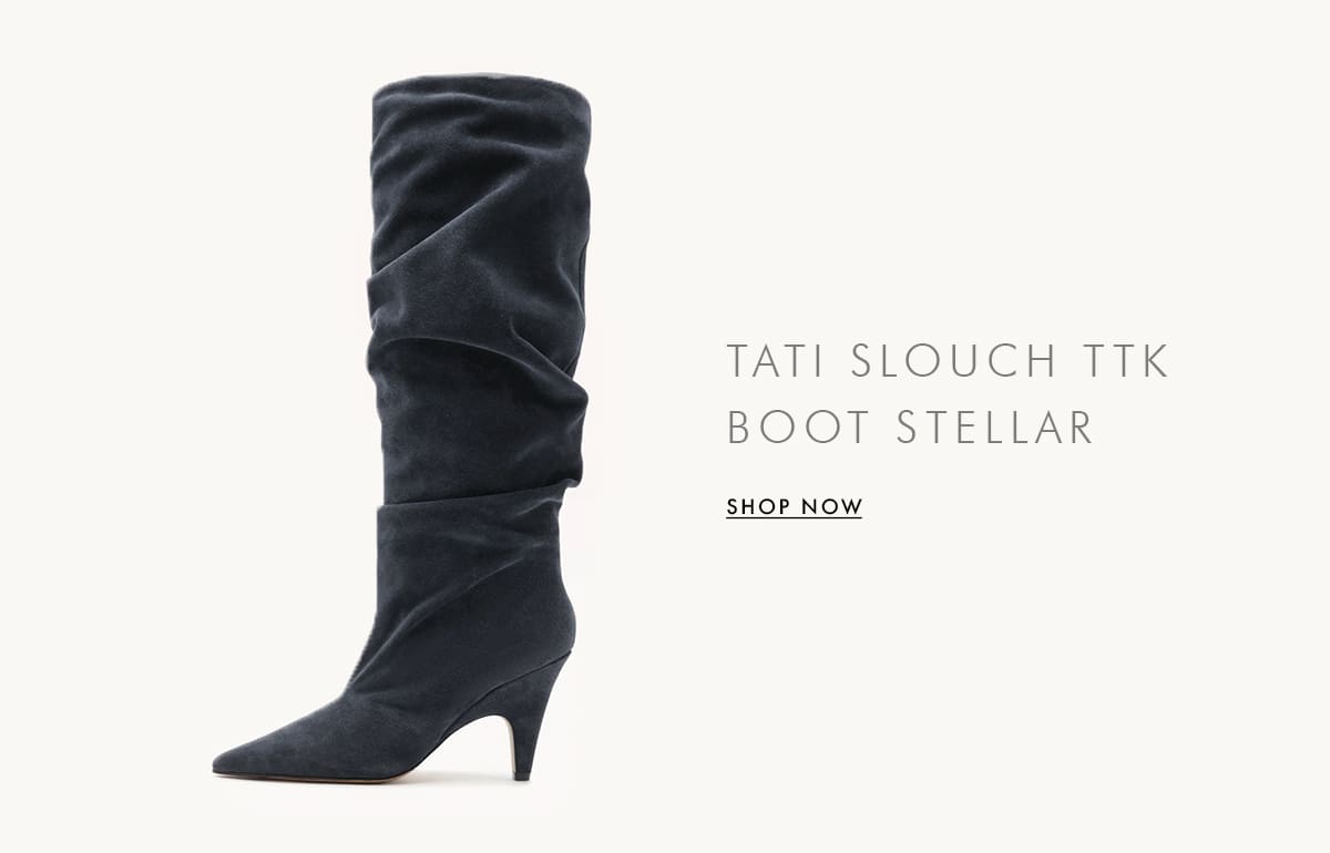 TATI SLOUCH TTK BOOT STELLAR | SHOP NOW