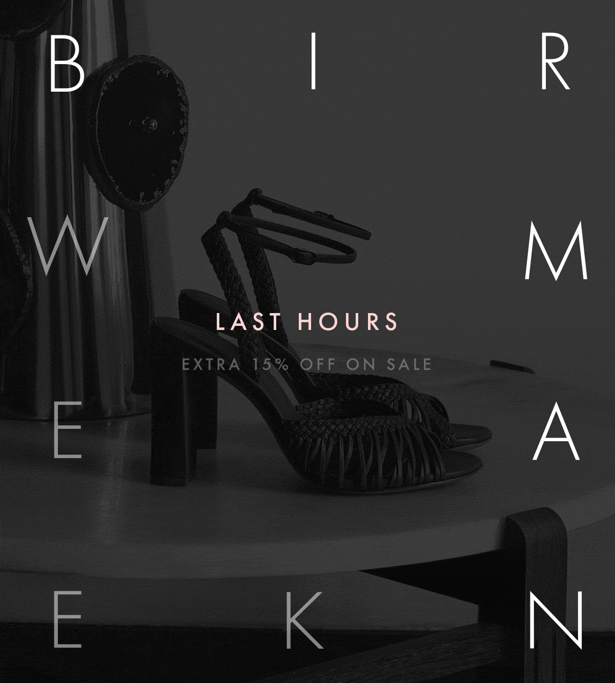 BIRMAN WEEK | LAST HOURS | UP TO 50% OFF + EXTRA 15% OFF | SHOP NOW