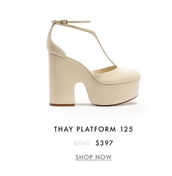 THAY PLATFORM 125 | SHOP NOW