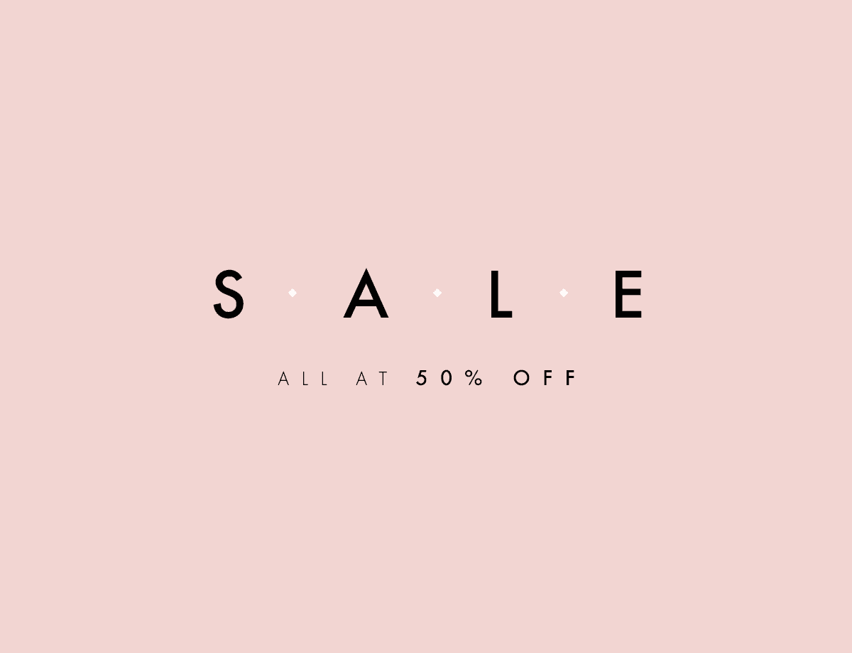 SALE ALL AT 50% OFF