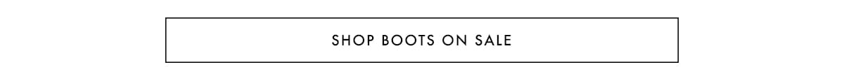 SHOP BOOTS ON SALE