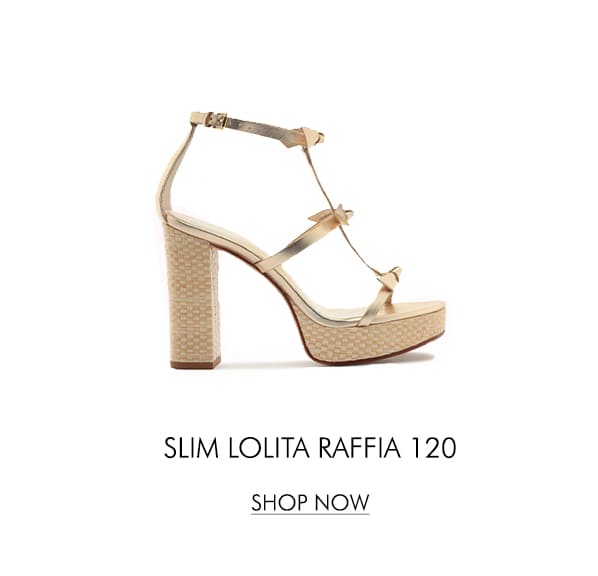 SLIM LOLITA RAFFIA 120 | SHOP NOW