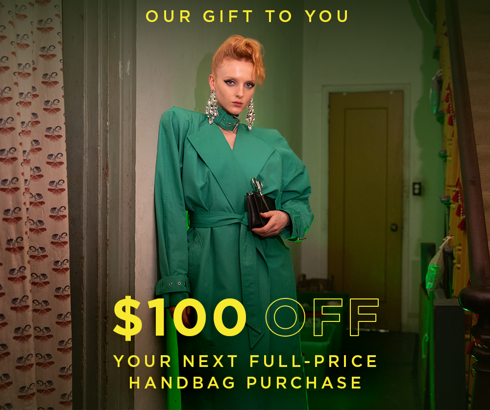 OUR GIFT TO YOU: $100 OFF Your Next Full-Price Handbag Purchase