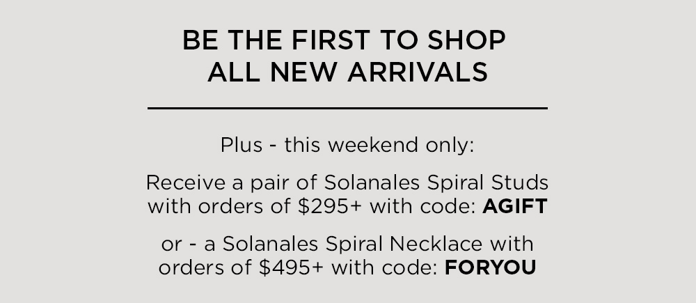 Be the First to Shop New Arrivals