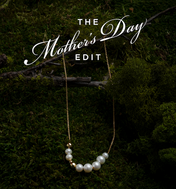 The Mother's Day Edit
