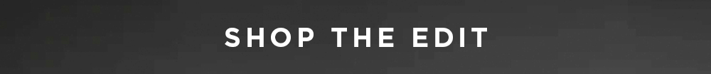 Shop The Edit