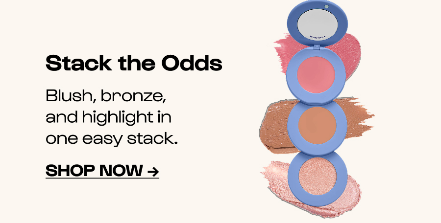 Stack the Odds - Blush, bronze, and highlight in one easy stack. - Click to Shop Now →