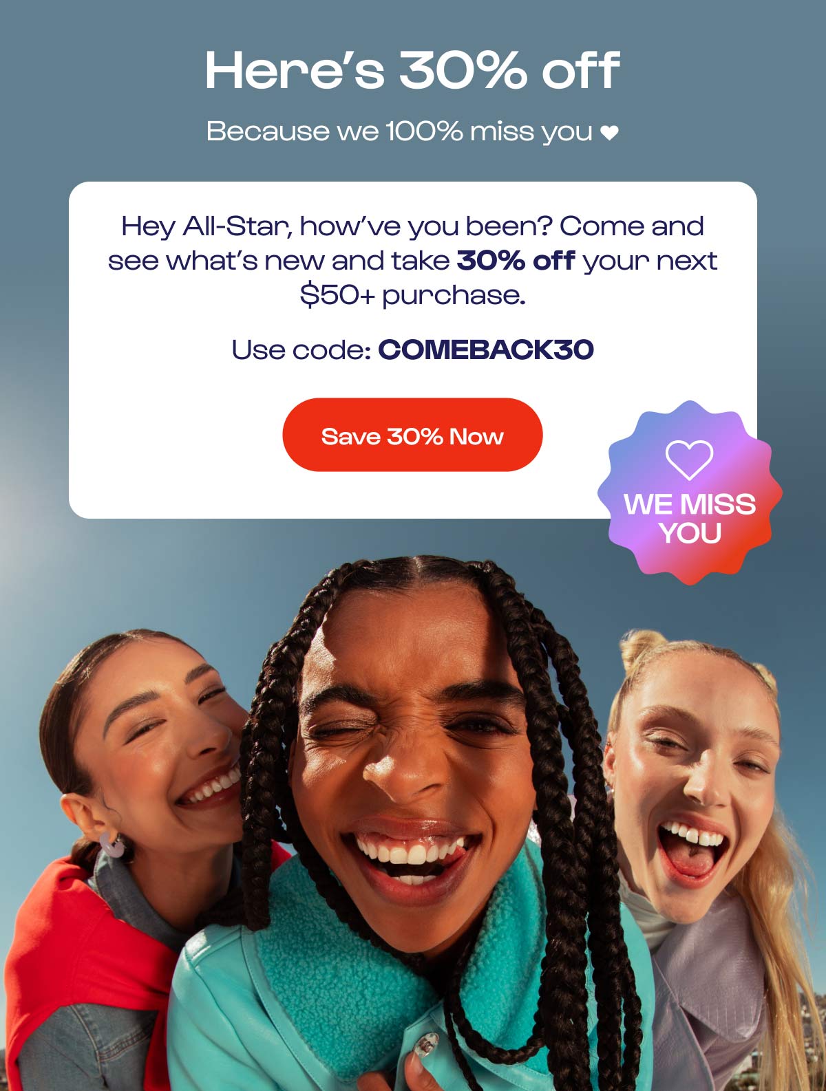 30% off with code COMEBACK30