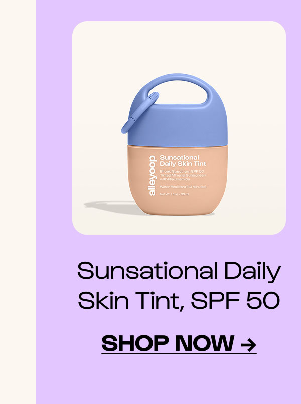 Shop Now. Sunsational Daily Skin Tint SPF 50
