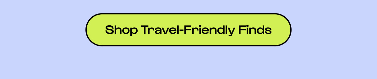 Shop Travel-Friendly Finds