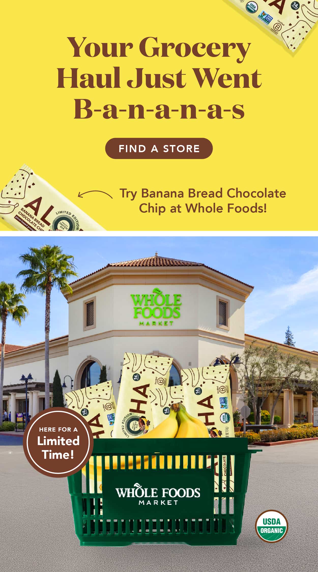 Your grocery haul just went bananas! Try Banana Bread Chocolate Chip at Whole Foods Market. Find a Whole Foods near you with our store locator. 