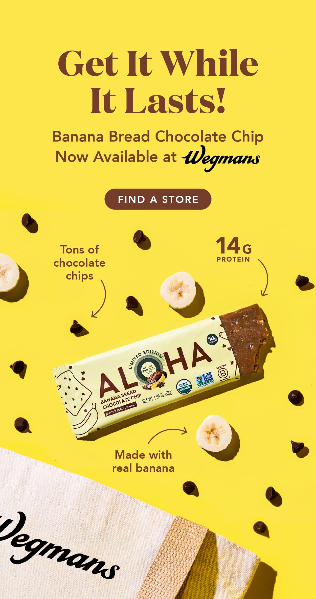 Get it while it lasts! Banana Bread Chocolate Chip is now available at Wegmans. Find a store near you!