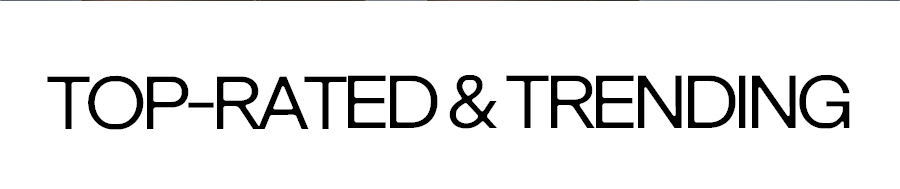 Top Rated & Trending