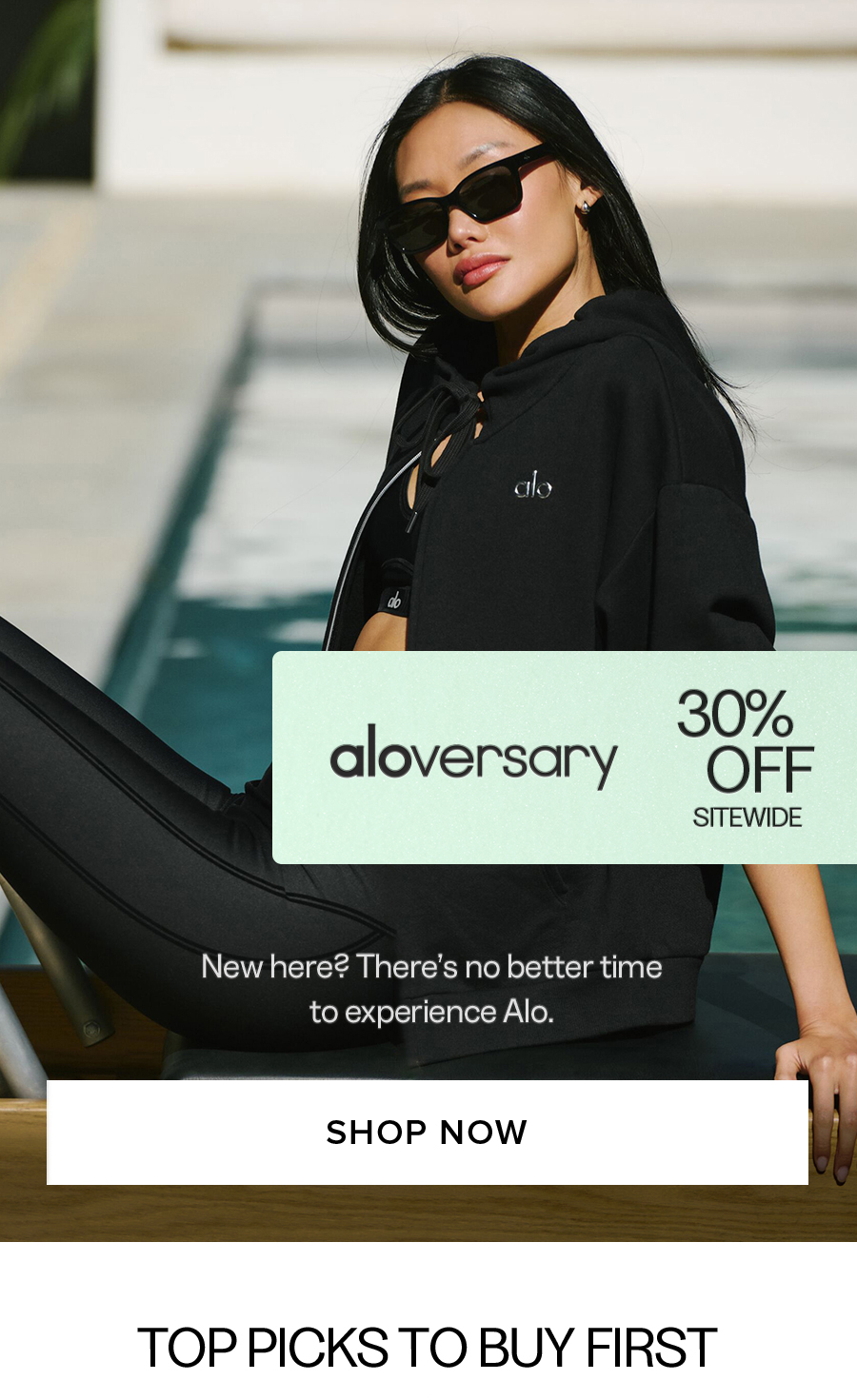 aloversary 30% OFF SITEWIDE. New here? There's no better time to experience Alo. SHOP NOW. TOP PICKS TO BUY FIRST
