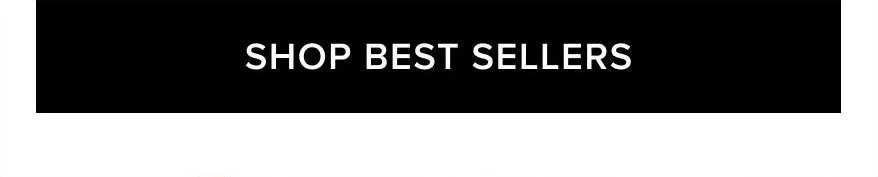 SHOP BEST SELLERS