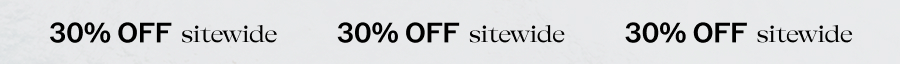 30% OFF SITEWIDE