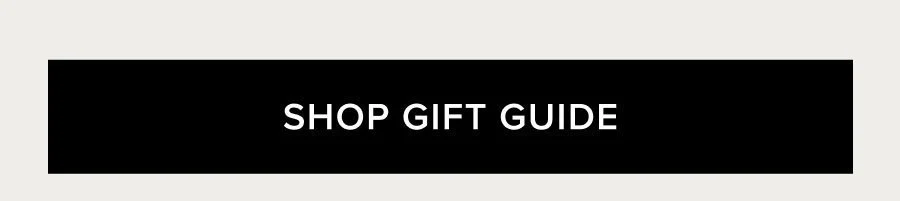 SHOP GIFT GUIDE