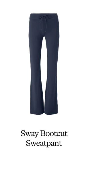 Sway Bootcut Sweatpant