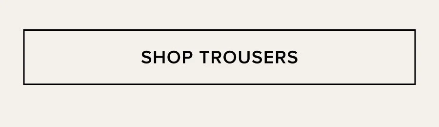 SHOP TROUSERS