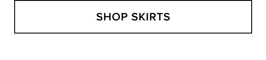 SHOP SKIRTS