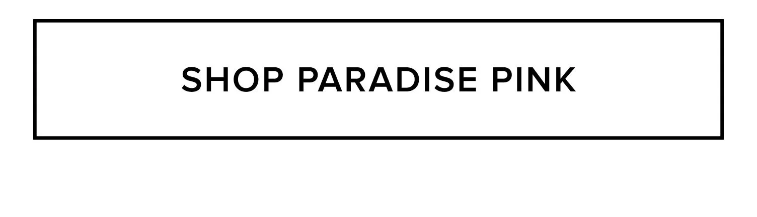 SHOP PARADISE PINK