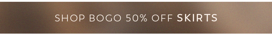 Shop BOGO 50% off Skirts