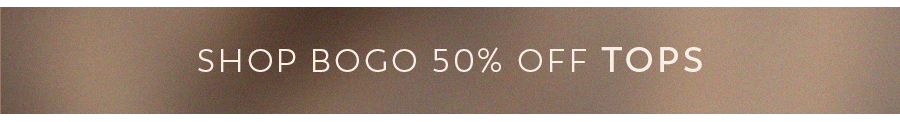 Shop BOGO 50% off Tops
