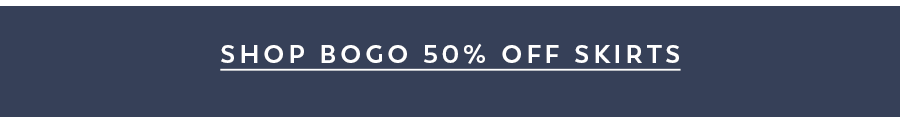 Shop BOGO 50% off Skirts