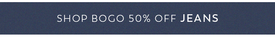 Shop BOGO 50% off Jeans
