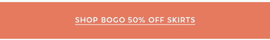 Shop BOGO 50% off Skirts