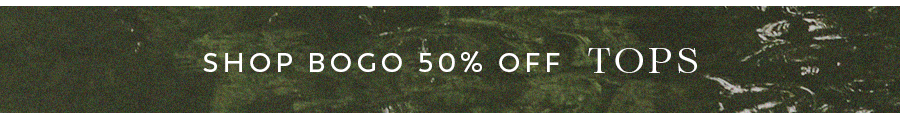 Shop BOGO 50% off Tops