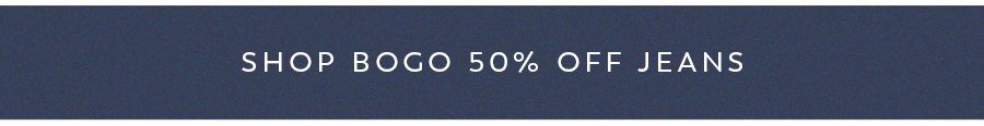 Shop BOGO 50% off Jeans
