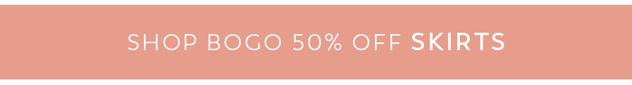 Shop BOGO 50% off Skirts